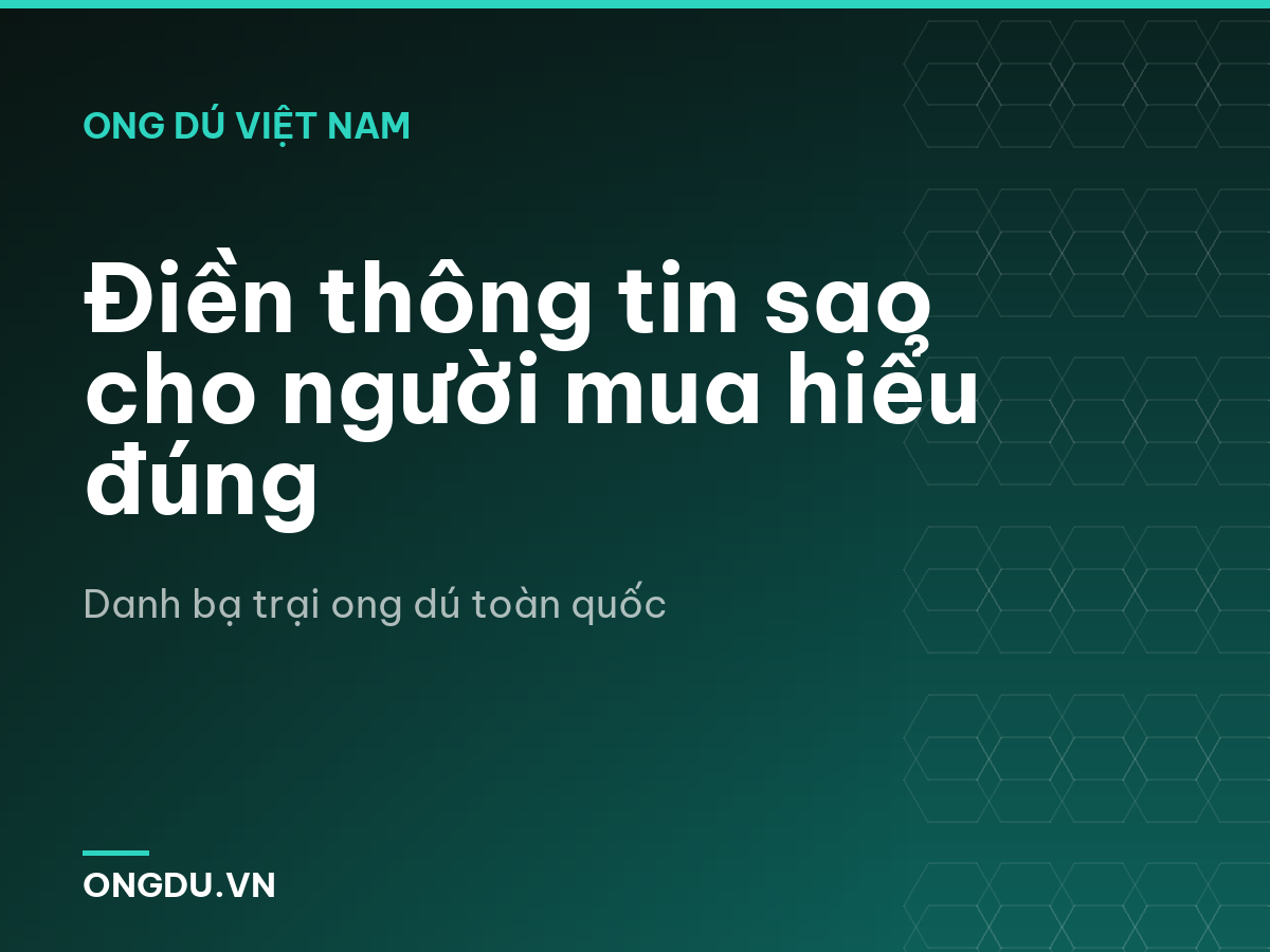 Điền thông tin sao cho người mua hiểu đúng