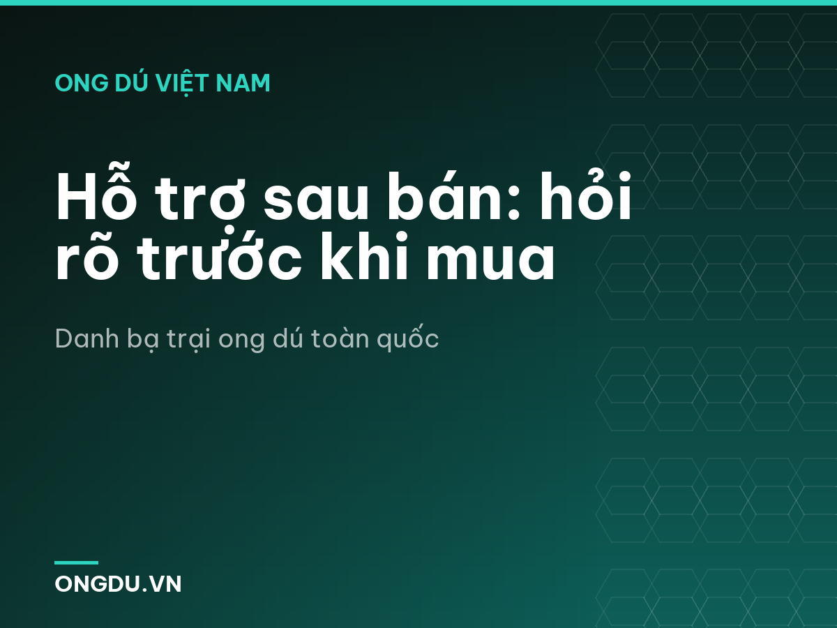 Hỗ trợ sau bán: hỏi rõ trước khi mua