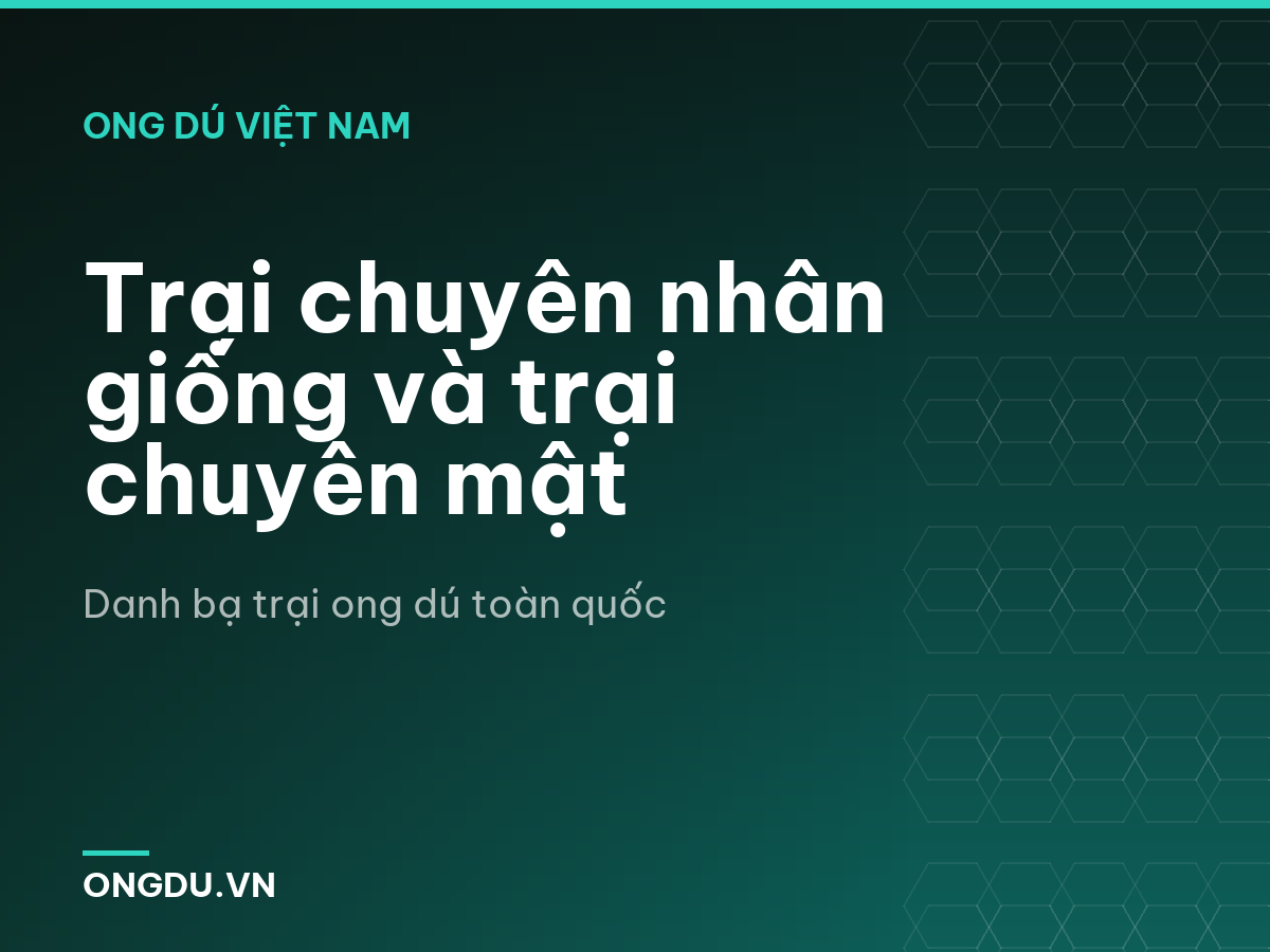 Trại chuyên nhân giống và trại chuyên mật